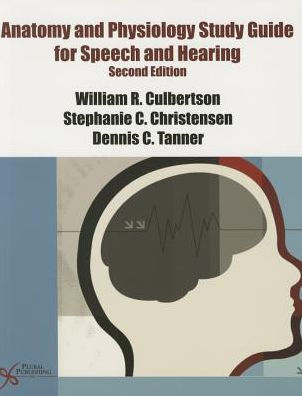 Anatomy and Physiology Study Guide for Speech and Hearing, Second Edition / Edition 2
