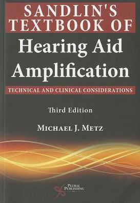 Sandlin's Textbook of Hearing Aid Amplification : Technical and Clinical Considerations / Edition 3