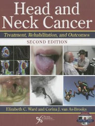 Title: Head and Neck Cancer: Treatment, Rehabilitation, and Outcomes [With DVD] / Edition 2, Author: Elizabeth C. Ward