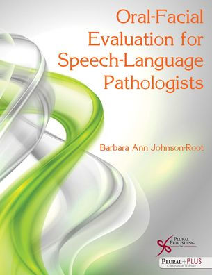 Oral-Facial Evaluation for Speech-Language Pathologists