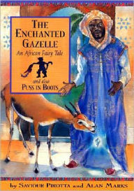 Title: The Enchanted Gazelle: An African Fairy Tale, Author: Saviour Pirotta