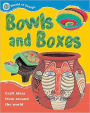 Bowls and Boxes