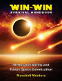 Win-Win Survival Handbook: All-Hazards Safety and Future Space Colonization (Hardcover)