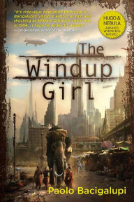 Title: The Windup Girl, Author: Paolo Bacigalupi