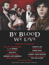 Title: By Blood We Live, Author: John Joseph Adams