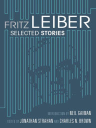Title: Fritz Leiber: Selected Stories, Author: Fritz Leiber