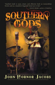 Title: Southern Gods, Author: John Hornor Jacobs