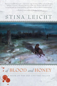 Title: Of Blood and Honey, Author: Stina Leicht
