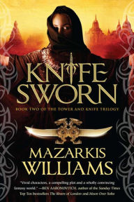 Title: Knife Sworn: Tower and Knife 1, Author: Mazarkis Williams