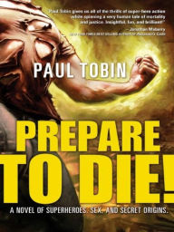 Title: Prepare to Die!, Author: Paul Tobin