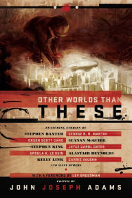 Title: Other Worlds Than These, Author: John Joseph Adams