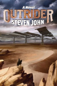 Title: Outrider: A Novel, Author: Steven John