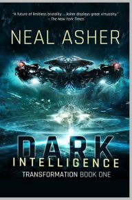 Title: Dark Intelligence (Transformation Series #1), Author: Neal Asher