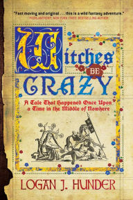 Title: Witches Be Crazy, Author: Logan Hunder
