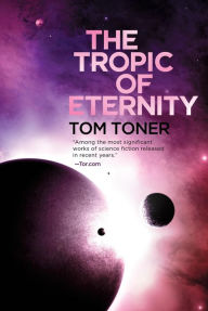 Title: The Tropic of Eternity, Author: Tom Toner