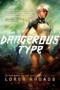 Title: The Dangerous Type: In the Wake of the Templars, Book One, Author: Loren Rhoads