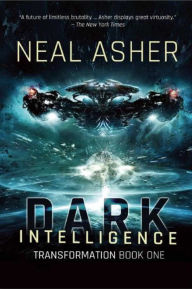 Title: Dark Intelligence (Transformation Series #1), Author: Neal Asher