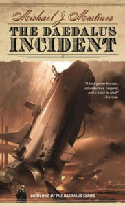 Title: The Daedalus Incident: Book One of the Daedalus Series, Author: Michael J. Martinez