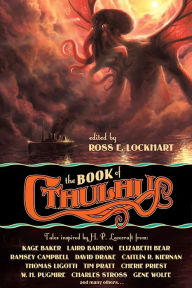 Title: Book of Cthulhu: Tales Inspired by H.P. Lovecraft, Author: Ross E. Lockhart