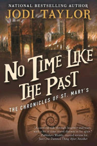 Title: No Time Like the Past (Chronicles of St. Mary's Series #5), Author: Jodi Taylor