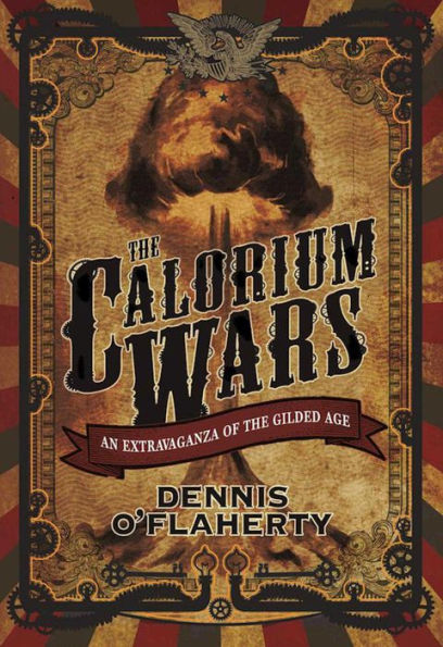 the Calorium Wars: An Extravaganza of Gilded Age