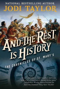 Title: And the Rest Is History (Chronicles of St. Mary's Series #8), Author: Jodi Taylor