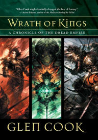 Title: Wrath of Kings: A Chronicle of the Dread Empire, Author: Glen Cook