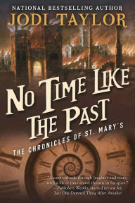 Title: No Time Like the Past: The Chronicles of St. Mary's Book Five, Author: Jodi Taylor