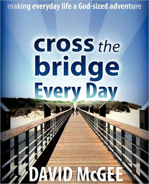 Cross the Bridge Every Day