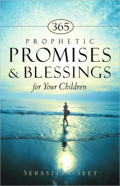 365 Prophetic Promises & Blessings for Your Children
