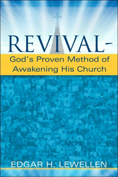 Revival-God's Proven Method of Awakening His Church