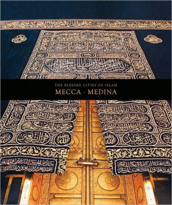 The Blessed Cities Of Islam Mecca Medina By Omer Faruk Aksoy