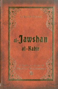 Title: Al-Jawshan Al-Kabir: A supplication of Prophet Muhammad, Author: Ali Unal