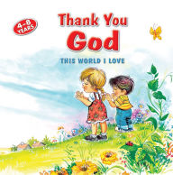Title: Thank You God: This World I Love, Author: Betul Ertekin