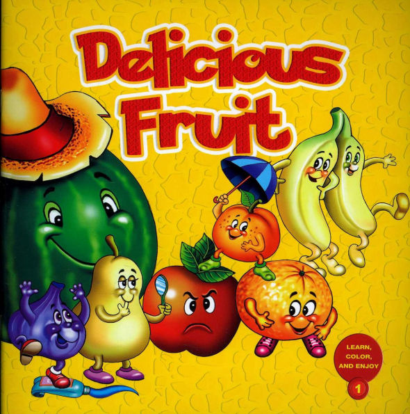 Delicious Fruits: Learn and Color Series