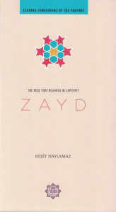 Title: Zayd: The Rose that Bloomed in Captivity, Author: Resit Haylamaz