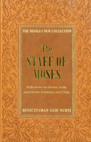 The Staff of Moses: Reflections Islamic Belief, and Divine Existence Unity
