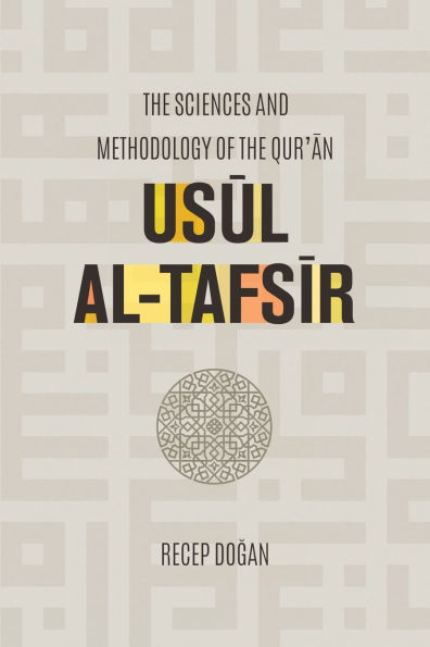 Usul al Tafsir: the Sciences and Methodology of Qur'an