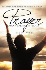 Title: Prayer And Healing In Islam, Author: Salih Yucel Centre for Islamic Studies and Civilisation