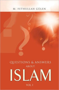 Title: Questions And Answers About Islam, Author: M. Fethullah Gülen