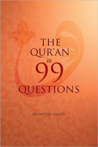 Title: The Qu'ran in 99 Questions, Author: Muhittin Akgul