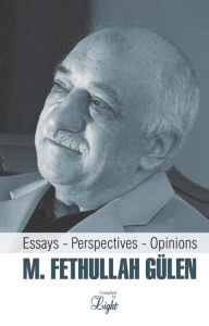 Title: M. Fethullah Gulen: Essays - Perspectives - Opinions, Author: Tughra Books
