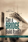 Can a Bridge Build Itself: Essays on Belief and Moral Values