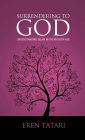Surrendering to God: Understanding Islam in the Modern Age
