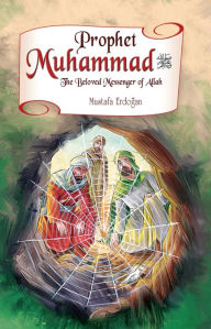 Title: Prophet Muhammad: The Beloved Messenger of Allah, Author: Mustafa Erdogan
