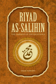 Title: Riyad As Salihin: The Gardens of the Righteous, Author: Imam Nawawi