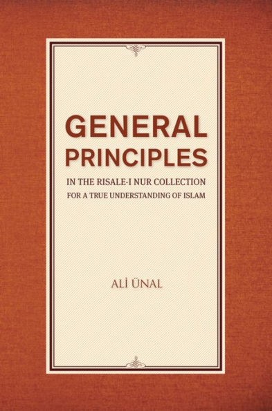 General Principles in the Risale-i Nur Collection for a True Understanding of Islam