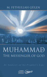 Title: Muhammad, The Messenger of God: [Set of 12 CDs], Author: M. Fethullah Gulen