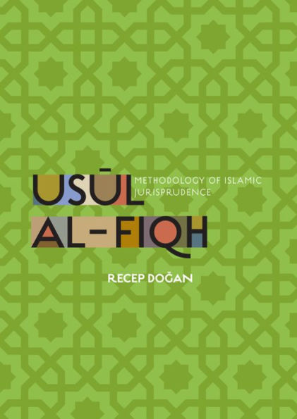 Usul al-Fiqh: Methodology of Islamic Jurisprudence