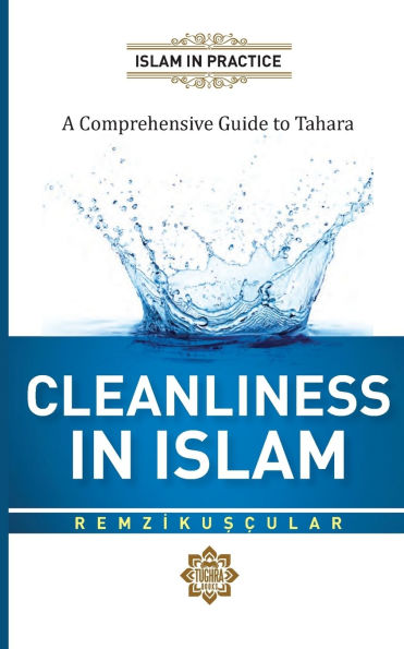 Cleanliness in Islam: A Comprehensive Guide to Tahara